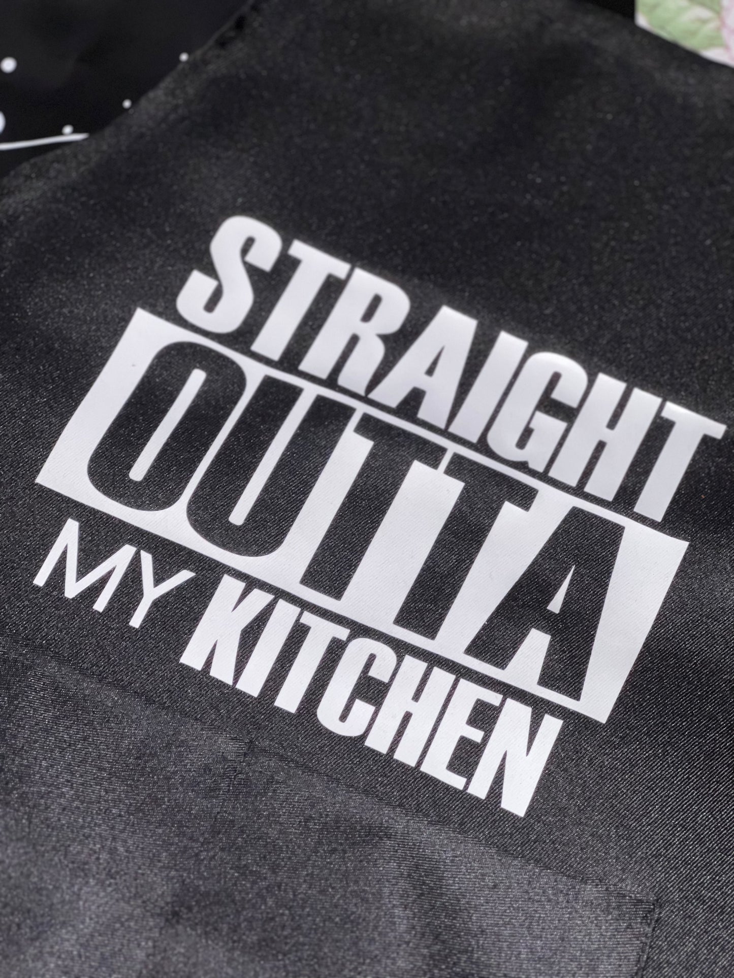 "Straight OUTTA My Kitchen" Apron